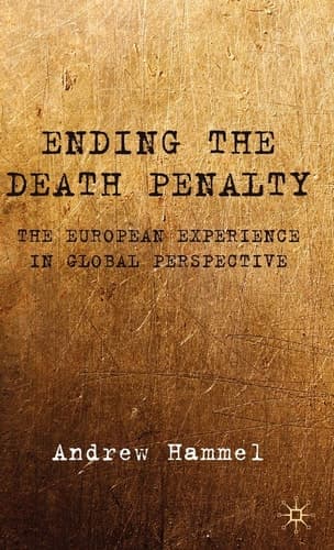 Ending the Death Penalty The European Experience in Global Perspective