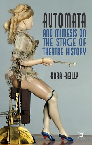 Automata and Mimesis on the Stage of Theatre History