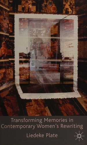 Transforming Memories in Contemporary Women's Rewriting