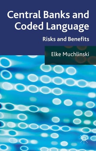 Central Banks and Coded Language Risks and Benefits
