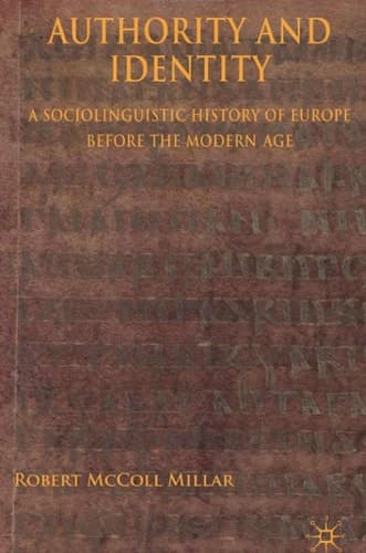 Authority and Identity A Sociolinguistic History of Europe before the Modern Age