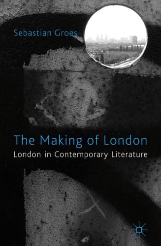 The Making of London London in Contemporary Literature