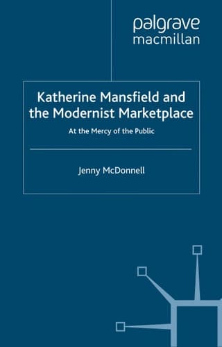 Katherine Mansfield and the Modernist Marketplace At the Mercy of the Public