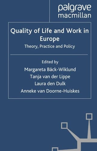 Quality of Life and Work in Europe Theory, Practice and Policy
