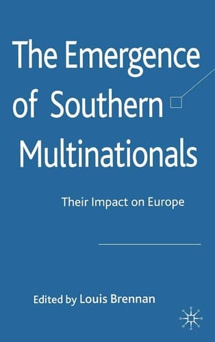 The Emergence of Southern Multinationals Their Impact on Europe