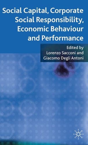 Social Capital, Corporate Social Responsibility, Economic Behaviour and Performance
