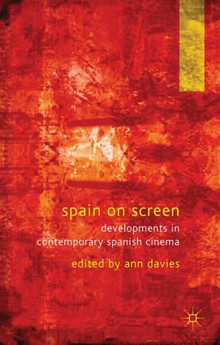 Spain on Screen Developments in Contemporary Spanish Cinema