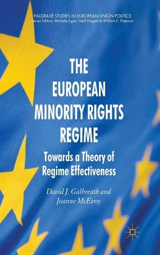 The European Minority Rights Regime Towards a Theory of Regime Effectiveness