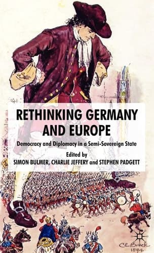 Rethinking Germany and Europe: Democracy and Diplomacy in a Semi-Sovereign State