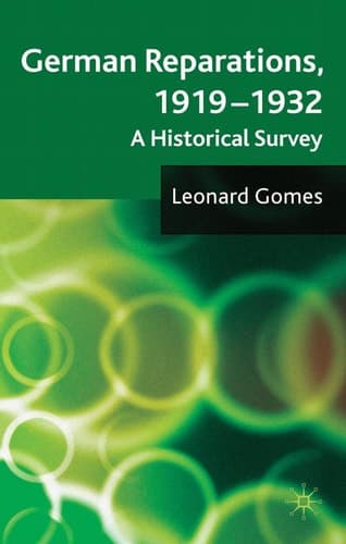 German Reparations, 1919 - 1932 A Historical Survey