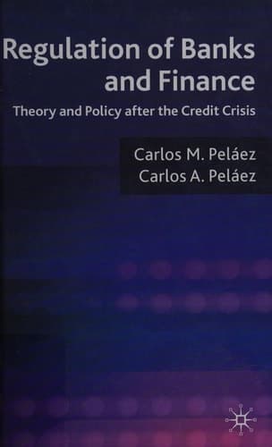 Regulation of Banks and Finance Theory and Policy after the Credit Crisis