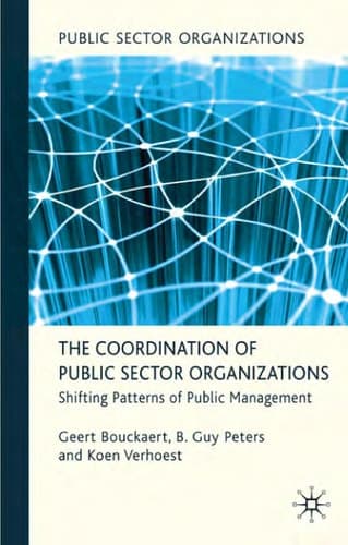 The Coordination of Public Sector Organizations Shifting Patterns of Public Management