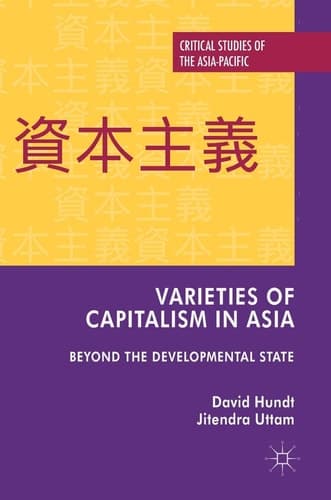 Varieties of Capitalism in Asia Beyond the Developmental State