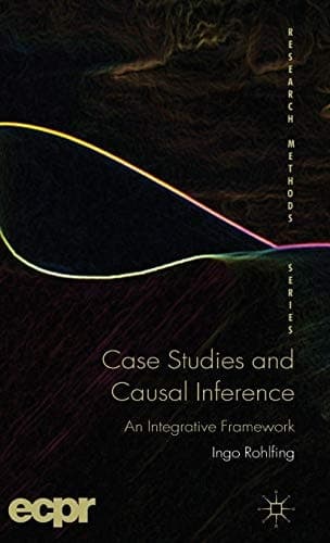 Case Studies and Causal Inference An Integrative Framework