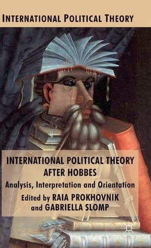 International Political Theory after Hobbes Analysis, Interpretation and Orientation
