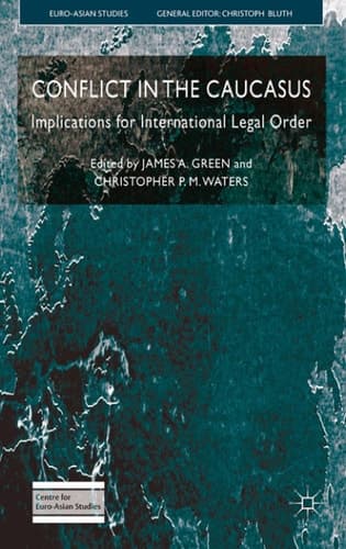 Conflict in the Caucasus Implications for International Legal Order