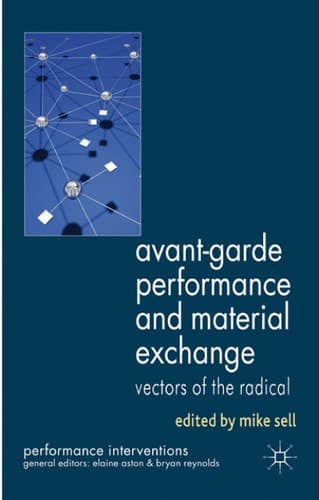 Avant-Garde Performance and Material Exchange Vectors of the Radical