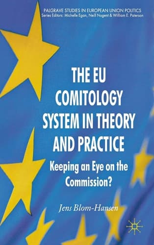 The EU Comitology System in Theory and Practice Keeping an Eye on the Commission?