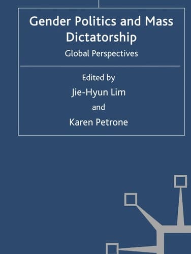 Gender Politics and Mass Dictatorship Global Perspectives