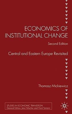 Economics of Institutional Change Central and Eastern Europe Revisited
