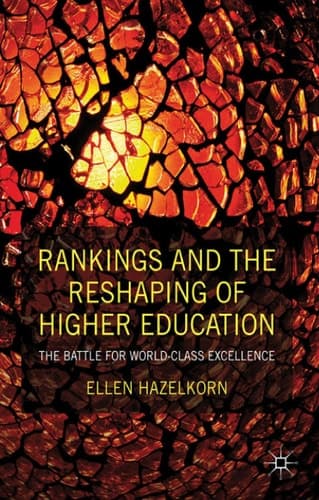 Rankings and the Reshaping of Higher Education The Battle for World-Class Excellence