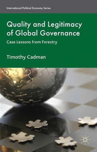 Quality and Legitimacy of Global Governance Case Lessons from Forestry