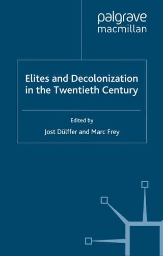 Elites and Decolonization in the Twentieth Century