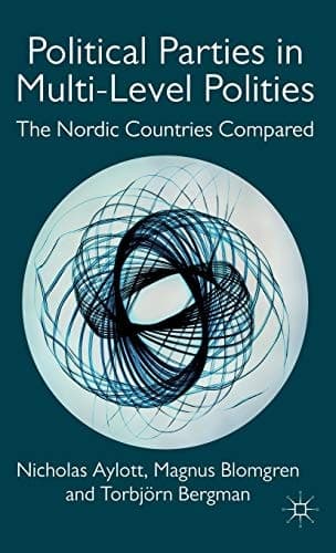 Political Parties in Multi-Level Polities The Nordic Countries Compared