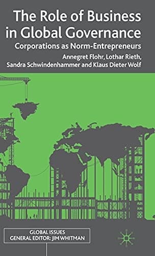 The Role of Business in Global Governance: Corporations as Norm-Entrepreneurs (Global Issues)