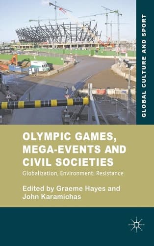 Olympic Games, Mega-Events and Civil Societies Globalization, Environment, Resistance