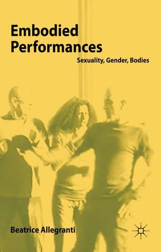 Embodied Performances Sexuality, Gender, Bodies