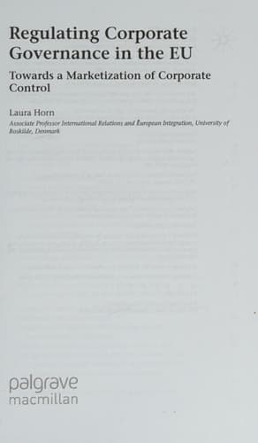 Regulating Corporate Governance in the EU Towards a Marketization of Corporate Control