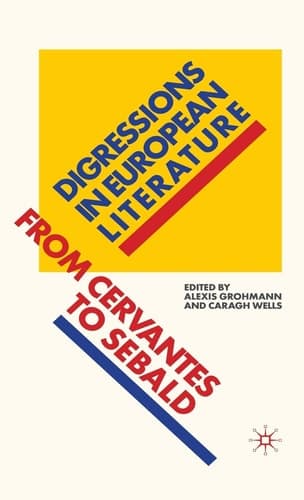 Digressions in European Literature From Cervantes to Sebald