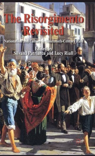 The Risorgimento Revisited Nationalism and Culture in Nineteenth-Century Italy