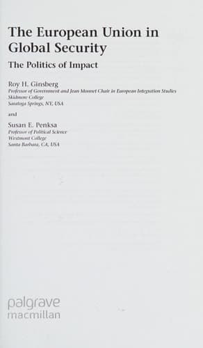 The European Union in Global Security The Politics of Impact