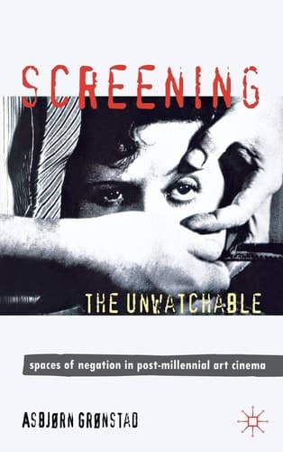 Screening the Unwatchable Spaces of Negation in Post-Millennial Art Cinema