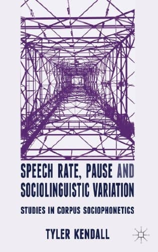 Speech Rate, Pause and Sociolinguistic Variation Studies in Corpus Sociophonetics