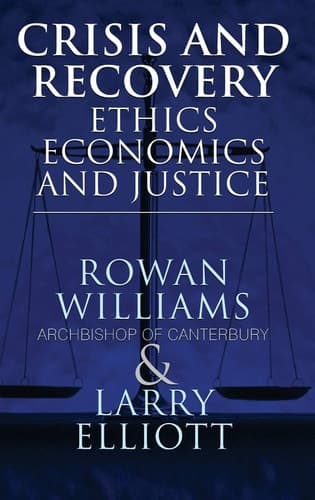 Crisis and Recovery Ethics, Economics and Justice