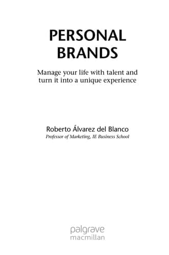 Personal Brands Manage Your Life with Talent and Turn it Into a Unique Experience