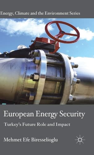 European Energy Security Turkey's Future Role and Impact