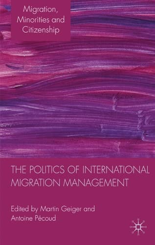 The Politics of International Migration Management