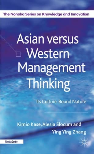Asian versus Western Management Thinking Its Culture-Bound Nature