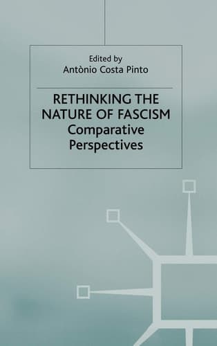 Rethinking the Nature of Fascism Comparative Perspectives