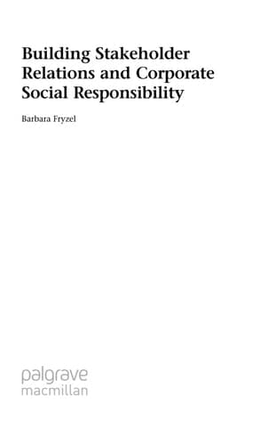 Building Stakeholder Relations and Corporate Social Responsibility