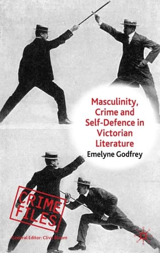 Masculinity, Crime and Self-Defence in Victorian Literature: Duelling with Danger (Crime Files)