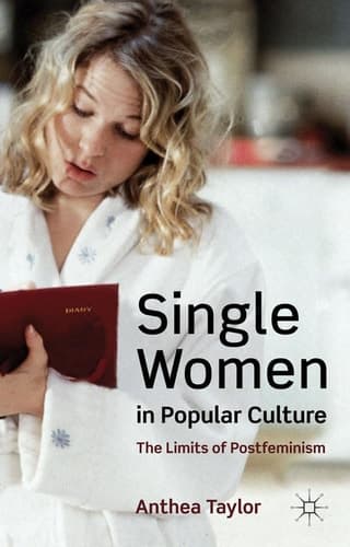 Single Women in Popular Culture The Limits of Postfeminism