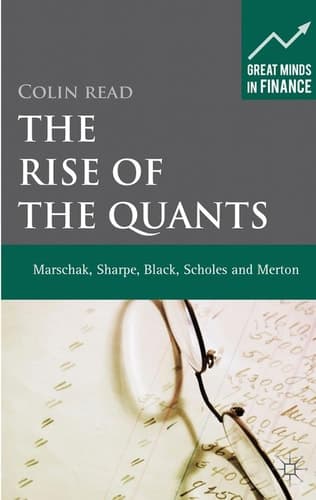 The Rise of the Quants Marschak, Sharpe, Black, Scholes and Merton