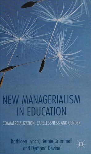 New Managerialism in Education Commercialization, Carelessness and Gender