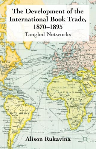 The Development of the International Book Trade, 1870-1895 Tangled Networks