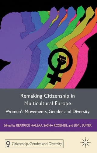Remaking Citizenship in Multicultural Europe Women's Movements, Gender and Diversity